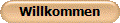 Willkommen